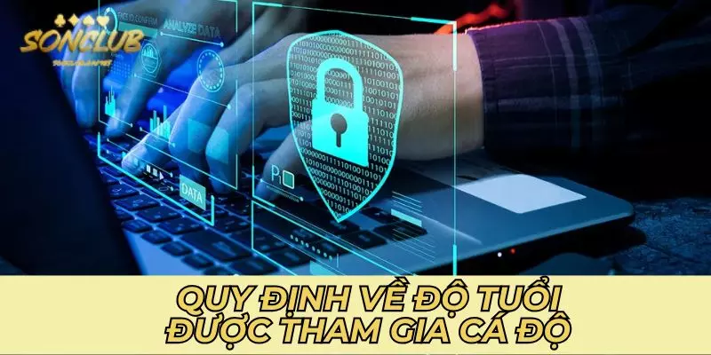 Quy định về độ tuổi được tham gia cá độ