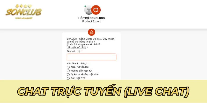 Chat trực tuyến (Live Chat) là kênh liên hệ Sonclub ngay lập tức