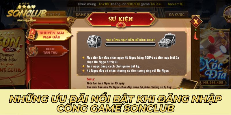 Những ưu đãi nổi bật khi đăng nhập cổng game Sonclub